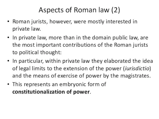 Aspects of Roman law (2) Roman jurists, however, were mostly interested in