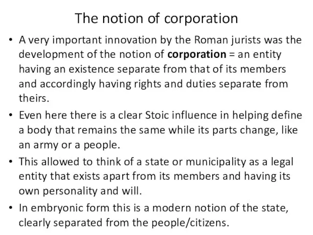 The notion of corporation A very important innovation by the Roman jurists