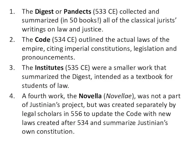 The Digest or Pandects (533 CE) collected and summarized (in 50 books!)