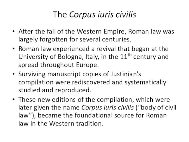 The Corpus iuris civilis After the fall of the Western Empire, Roman