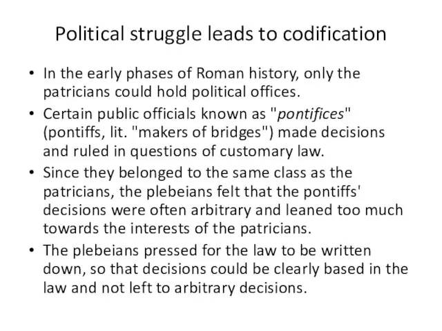 Political struggle leads to codification In the early phases of Roman history,