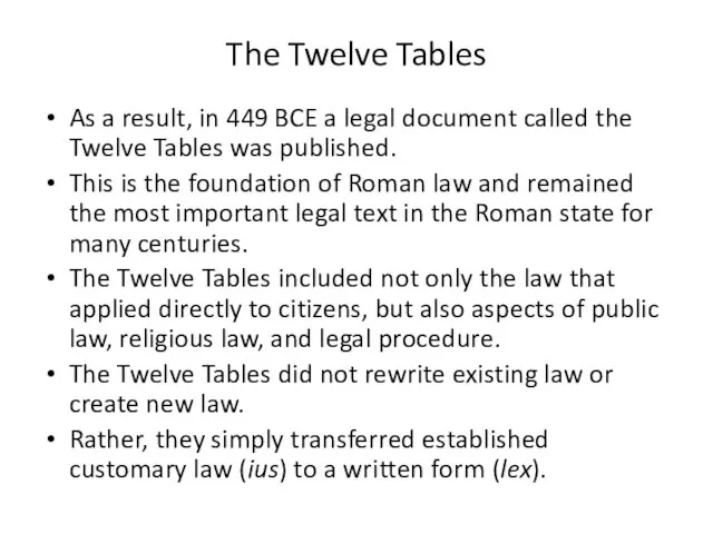 The Twelve Tables As a result, in 449 BCE a legal document