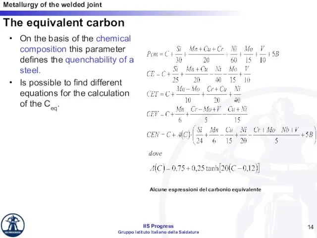 The equivalent carbon On the basis of the chemical composition this parameter