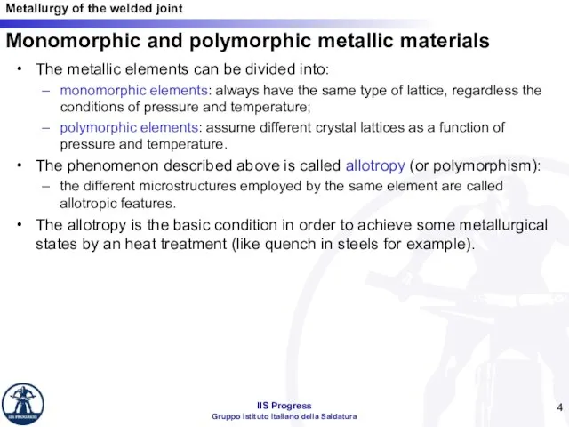 Monomorphic and polymorphic metallic materials The metallic elements can be divided into:
