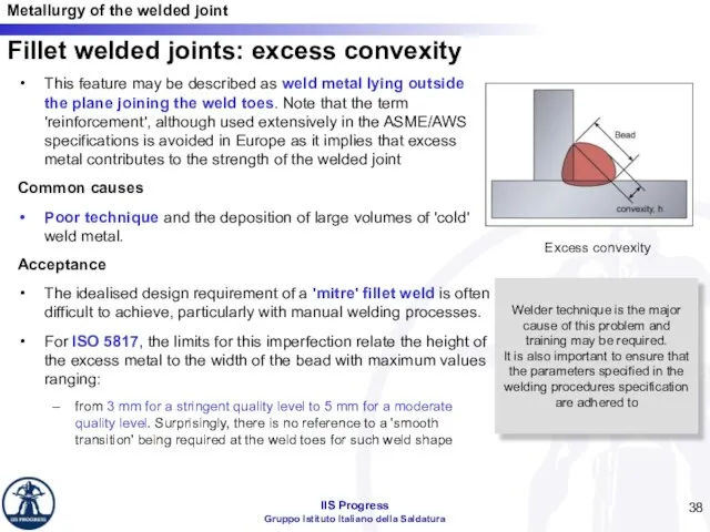 Fillet welded joints: excess convexity This feature may be described as weld