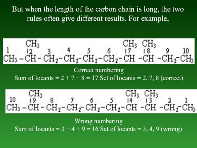 But when the length of the carbon chain is long, the two