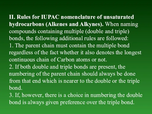 II. Rules for IUPAC nomenclature of unsaturated hydrocarbons (Alkenes and Alkynes). When
