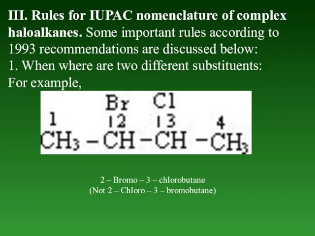 III. Rules for IUPAC nomenclature of complex haloalkanes. Some important rules according