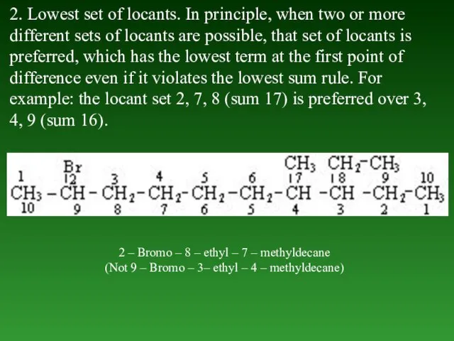 2. Lowest set of locants. In principle, when two or more different