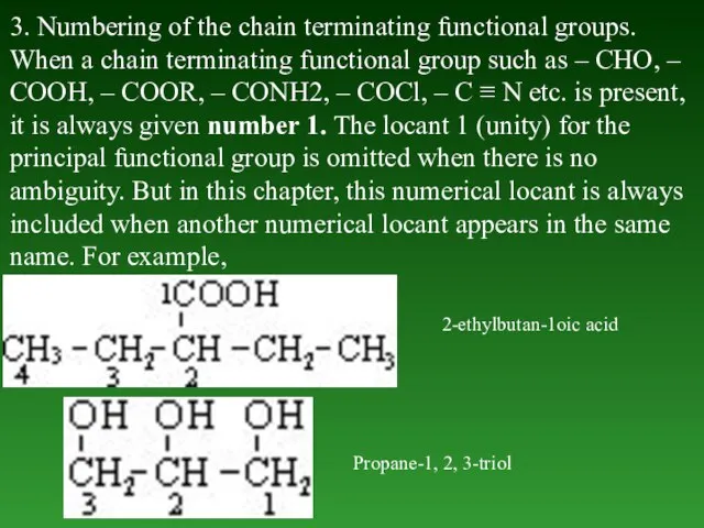 3. Numbering of the chain terminating functional groups. When а chain terminating