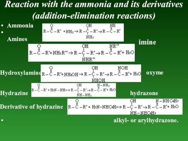 Reaction with the ammonia and its derivatives (addition-elimination reactions) Ammonia Amines Hydroxylamine