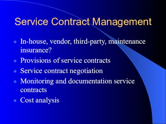Service Contract Management In-house, vendor, third-party, maintenance insurance? Provisions of service contracts