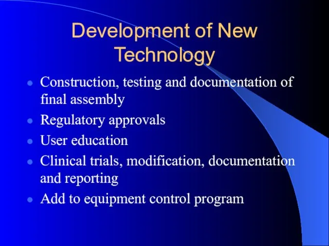 Development of New Technology Construction, testing and documentation of final assembly Regulatory