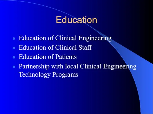 Education Education of Clinical Engineering Education of Clinical Staff Education of Patients