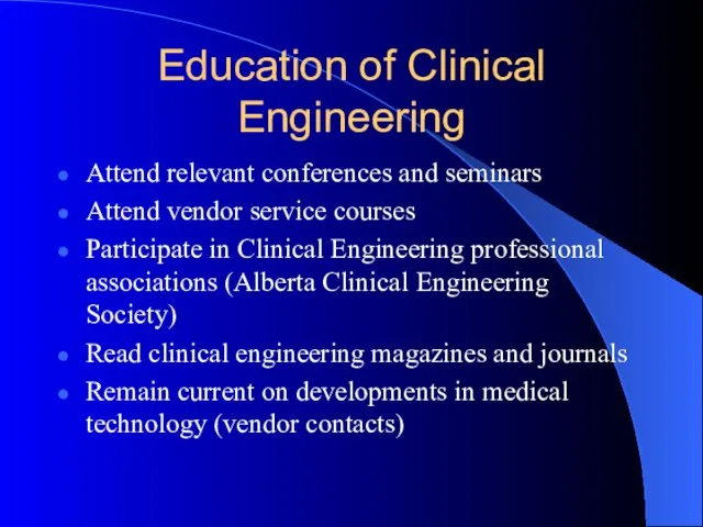 Education of Clinical Engineering Attend relevant conferences and seminars Attend vendor service