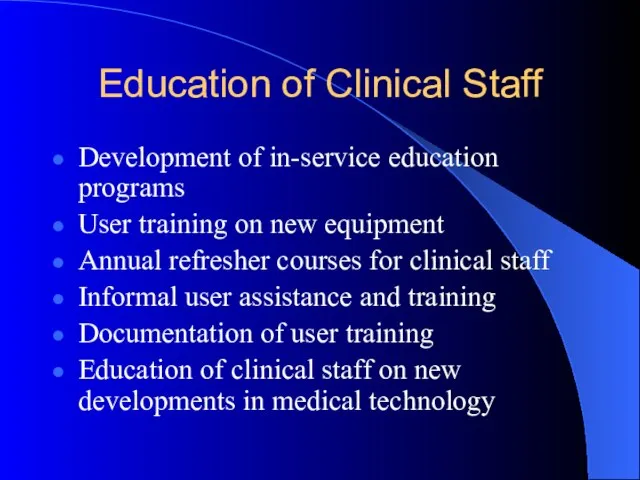 Education of Clinical Staff Development of in-service education programs User training on