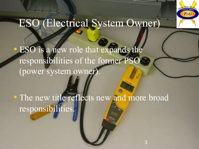 ESO (Electrical System Owner) ESO is a new role that expands the