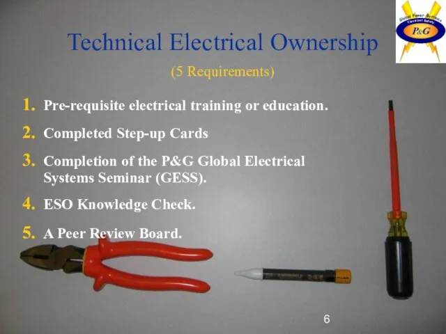 Technical Electrical Ownership (5 Requirements) Pre-requisite electrical training or education. Completed Step-up