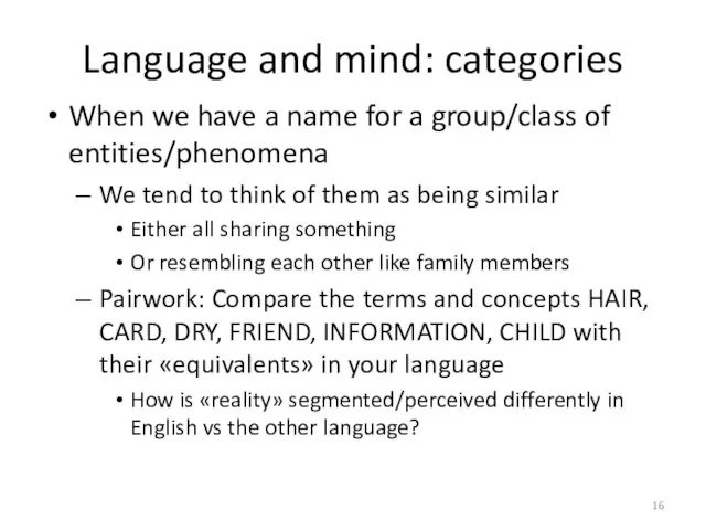 Language and mind: categories When we have a name for a group/class
