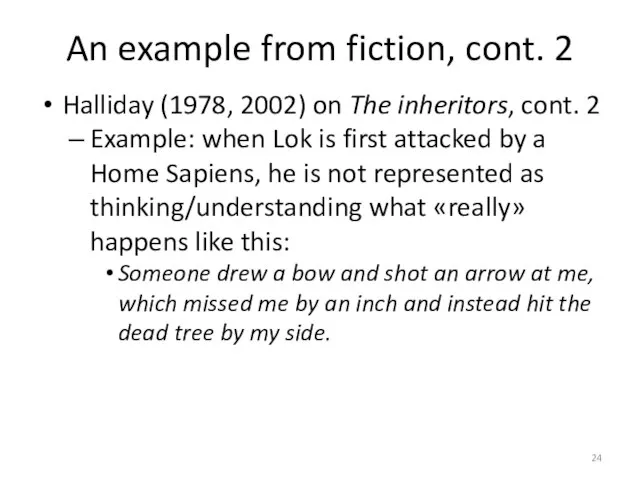 An example from fiction, cont. 2 Halliday (1978, 2002) on The inheritors,