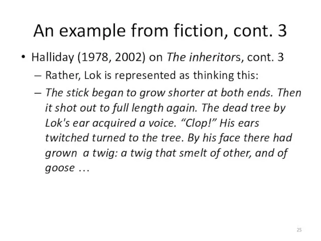 An example from fiction, cont. 3 Halliday (1978, 2002) on The inheritors,