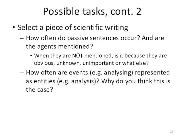 Possible tasks, cont. 2 Select a piece of scientific writing How often