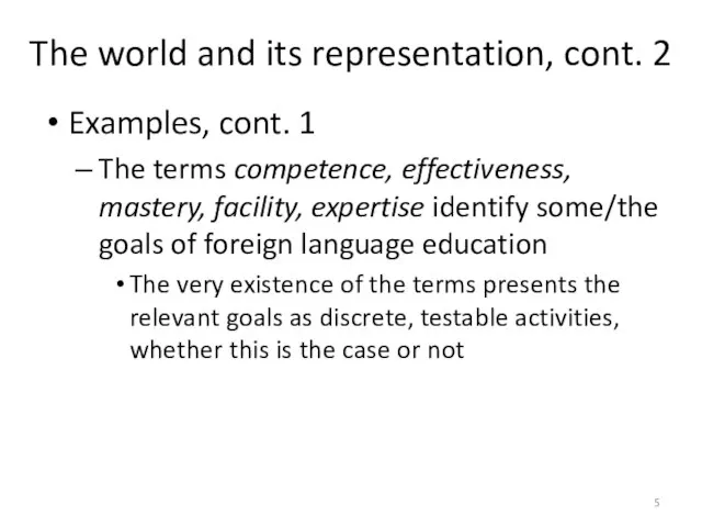 The world and its representation, cont. 2 Examples, cont. 1 The terms