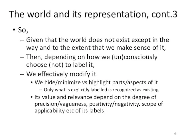 The world and its representation, cont.3 So, Given that the world does