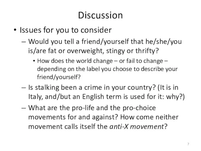 Discussion Issues for you to consider Would you tell a friend/yourself that