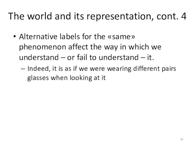 The world and its representation, cont. 4 Alternative labels for the «same»