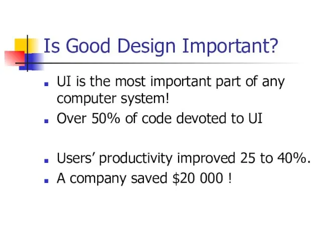 Is Good Design Important? UI is the most important part of any