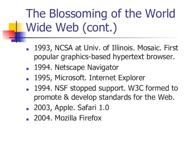The Blossoming of the World Wide Web (cont.) 1993, NCSA at Univ.