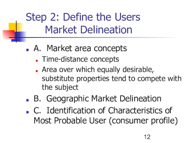 Step 2: Define the Users Market Delineation A. Market area concepts Time-distance