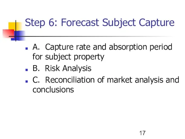 Step 6: Forecast Subject Capture A. Capture rate and absorption period for