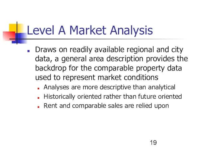 Level A Market Analysis Draws on readily available regional and city data,
