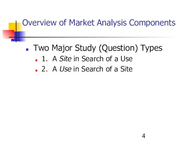 Overview of Market Analysis Components Two Major Study (Question) Types 1. A