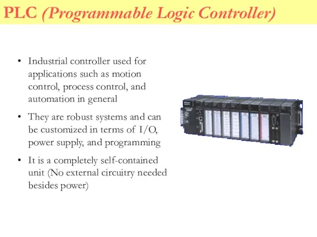 PLC (Programmable Logic Controller) Industrial controller used for applications such as motion
