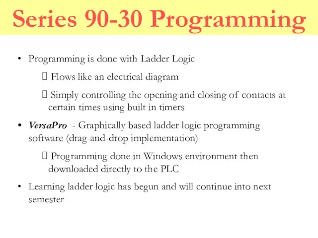 Series 90-30 Programming Programming is done with Ladder Logic Flows like an