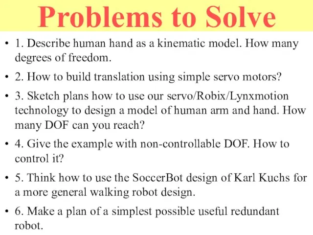Problems to Solve 1. Describe human hand as a kinematic model. How