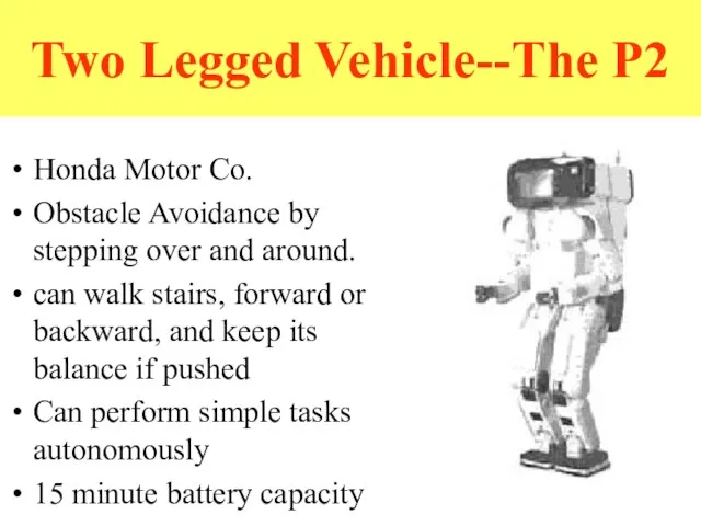 Two Legged Vehicle--The P2 Honda Motor Co. Obstacle Avoidance by stepping over