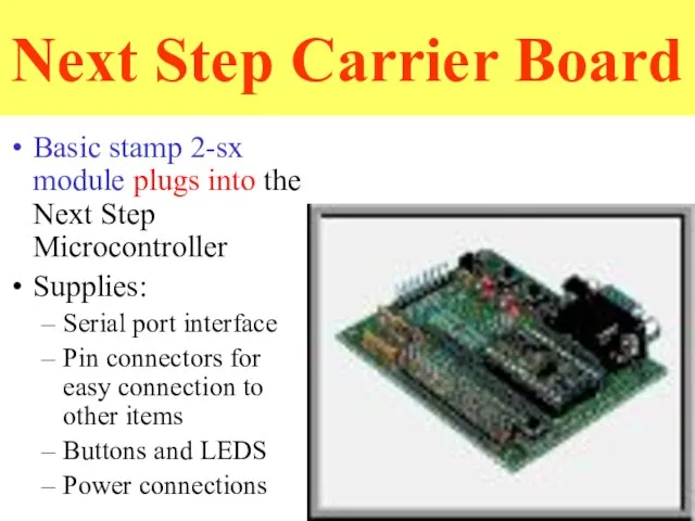 Next Step Carrier Board Basic stamp 2-sx module plugs into the Next