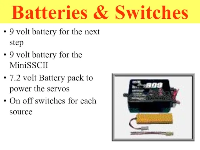 Batteries & Switches 9 volt battery for the next step 9 volt