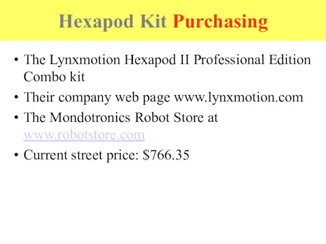 Hexapod Kit Purchasing The Lynxmotion Hexapod II Professional Edition Combo kit Their