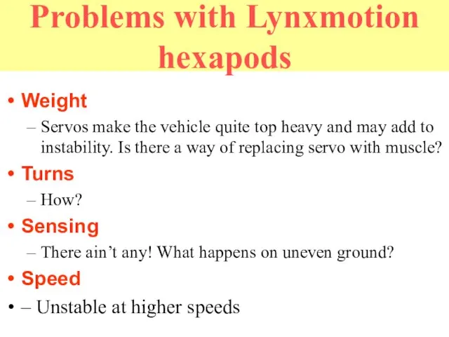 Problems with Lynxmotion hexapods Weight Servos make the vehicle quite top heavy