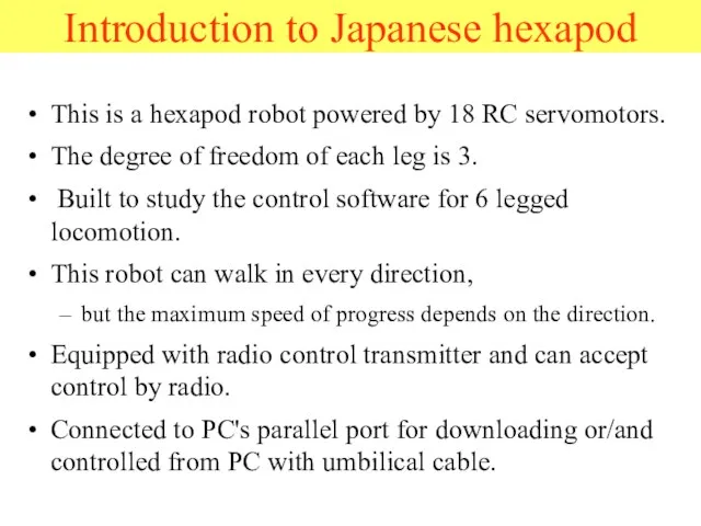 Introduction to Japanese hexapod This is a hexapod robot powered by 18