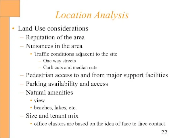 Location Analysis Land Use considerations Reputation of the area Nuisances in the