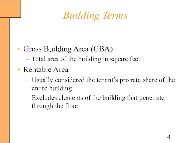 Building Terms Gross Building Area (GBA) Total area of the building in
