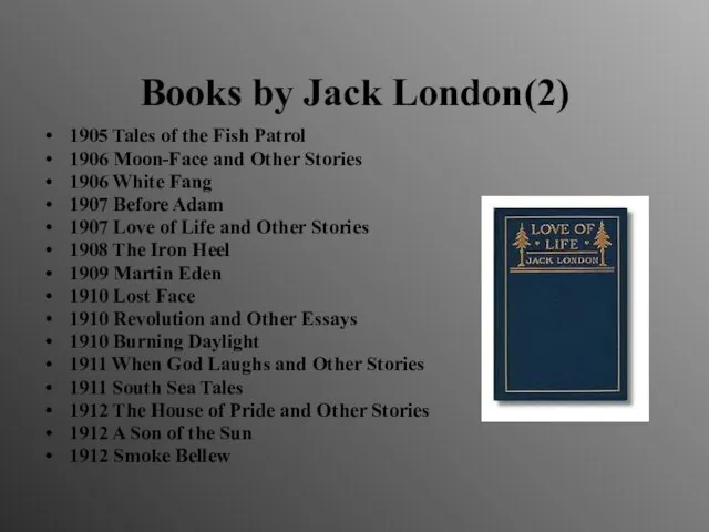 Books by Jack London(2) 1905 Tales of the Fish Patrol 1906 Moon-Face