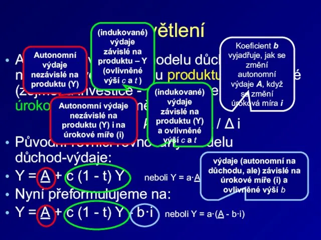 Vysvětlení Autonomní výdaje z modelu důchod-výdaje nejsou citlivé na změnu produktu, ale