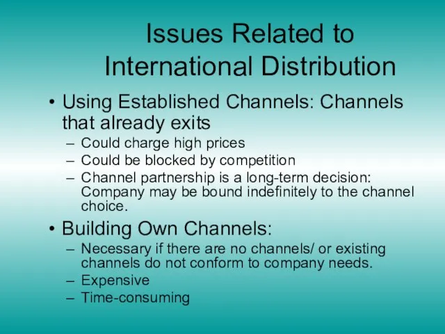 Issues Related to International Distribution Using Established Channels: Channels that already exits